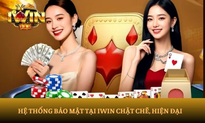 Hệ thống bảo mật tại iWin chặt chẽ, hiện đại