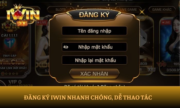 Đăng ký iWin nhanh chóng, dễ thao tác